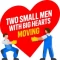 Two Small Men with Big Hearts Moving Co.